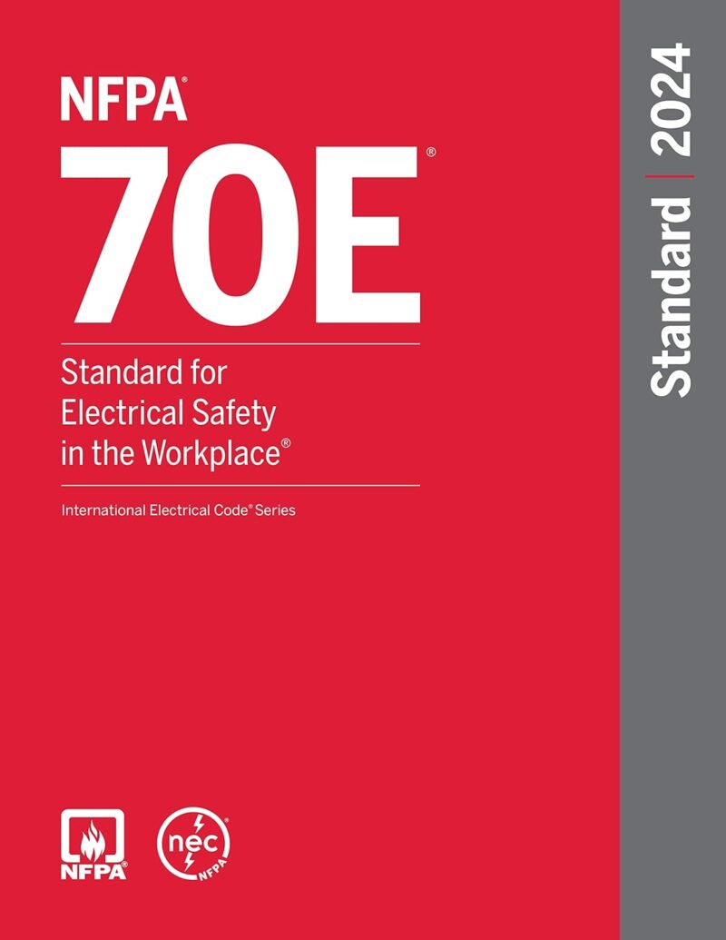 NFPA 70E, Standard for Electrical Safety in the Workplace, 2024 Edition Perfect Paperback – May 19, 2023