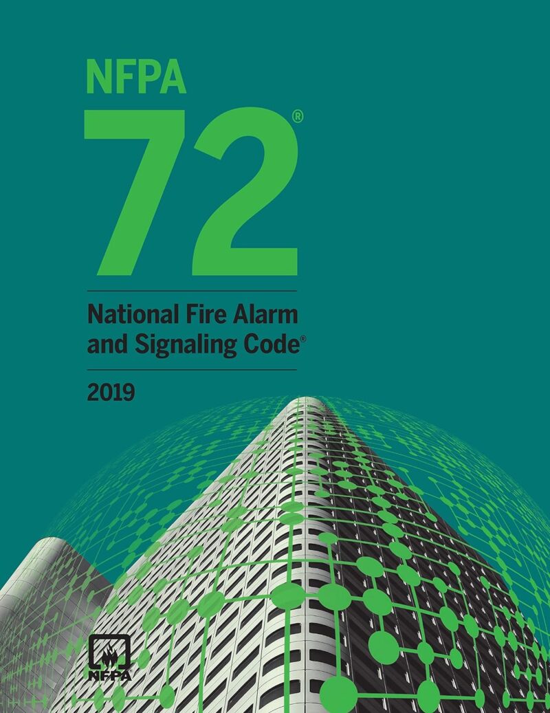 NFPA 72, National Fire Alarm and Signaling Code 2019 (NFPA 72: National Fire Alarm and Signaling Code Handbook